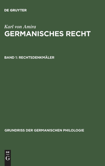 Germanisches Recht, Band 1, Rechtsdenkmäler Germanisches Recht, Band 1, Rechtsdenkmäler