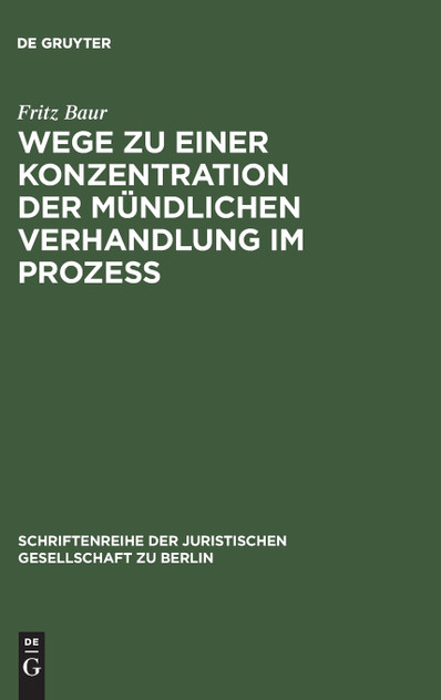 Wege zu einer Konzentration der mündlichen Verhandlung im Prozeß