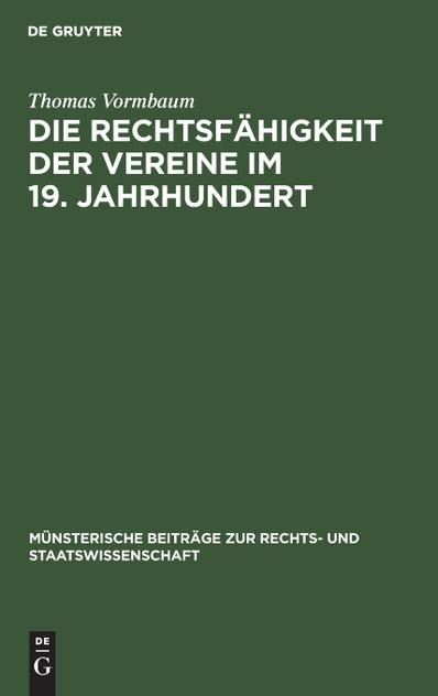 Die Rechtsfähigkeit der Vereine im 19. Jahrhundert Die Rechtsfähigkeit der Vereine im 19. Jahrhundert
