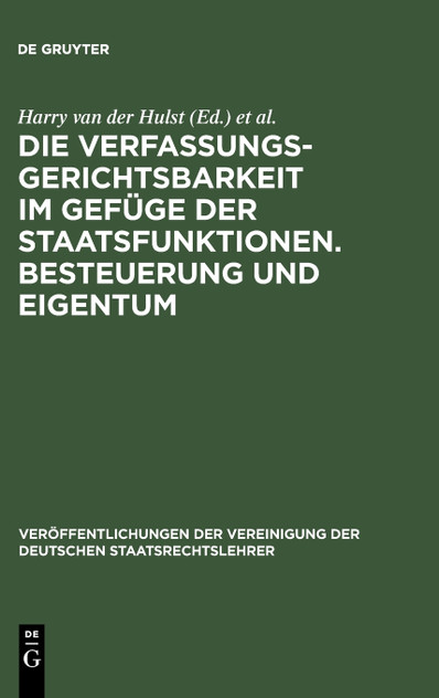 Die Verfassungsgerichtsbarkeit im Gefüge der Staatsfunktionen. Besteuerung und Eigentum