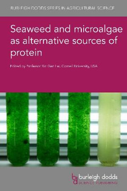 Seaweed and microalgae as alternative sources of protein Seaweed and microalgae as alternative sources of protein