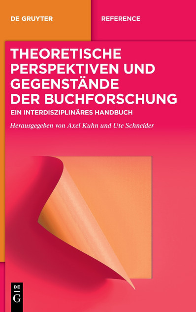 Theoretische Perspektiven und Gegenstände der Buchforschung