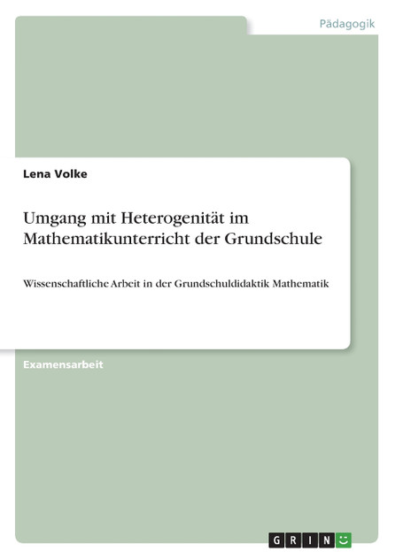 Umgang mit Heterogenität im Mathematikunterricht der Grundschule