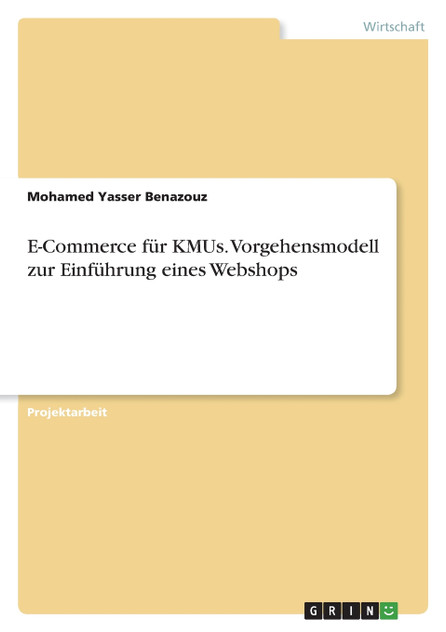 E-Commerce für KMUs. Vorgehensmodell zur Einführung eines Webshops
