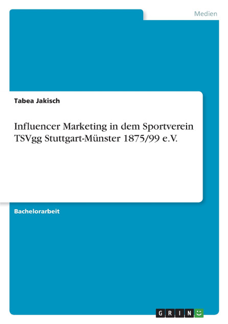 Influencer Marketing in dem Sportverein TSVgg Stuttgart-Münster 1875/99 e.V. Influencer Marketing in dem Sportverein TSVgg Stuttgart-Münster 1875/99 e.V.