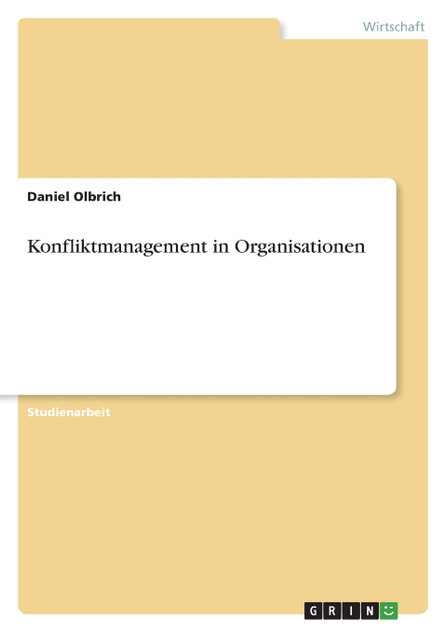Konfliktmanagement in Organisationen Konfliktmanagement in Organisationen