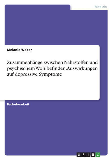 Zusammenhänge zwischen Nährstoffen und psychischem Wohlbefinden. Auswirkungen auf depressive Symptome