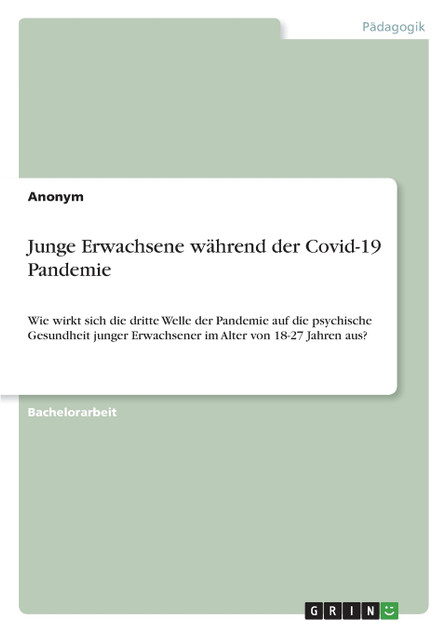 Junge Erwachsene während der Covid-19 Pandemie Junge Erwachsene während der Covid-19 Pandemie