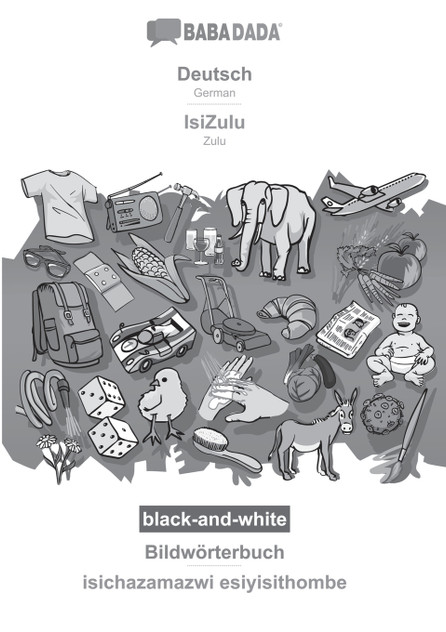 BABADADA black-and-white, Deutsch - IsiZulu, Bildwörterbuch - isichazamazwi esiyisithombe