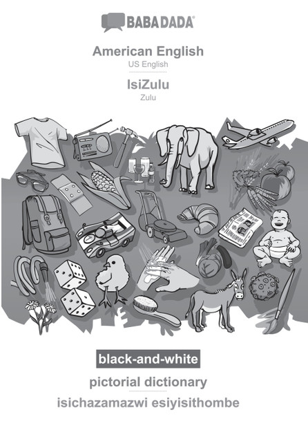 BABADADA black-and-white, American English - IsiZulu, pictorial dictionary - isichazamazwi esiyisithombe