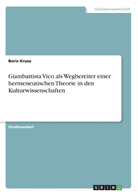 Giambattista Vico als Wegbereiter einer hermeneutischen Theorie in den Kulturwissenschaften