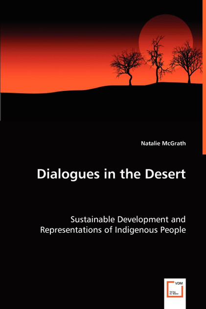 Dialogues in the Desert - Sustainable Development and Representations of Indigenous People Dialogues in the Desert - Sustainable Development and Representations of Indigenous People
