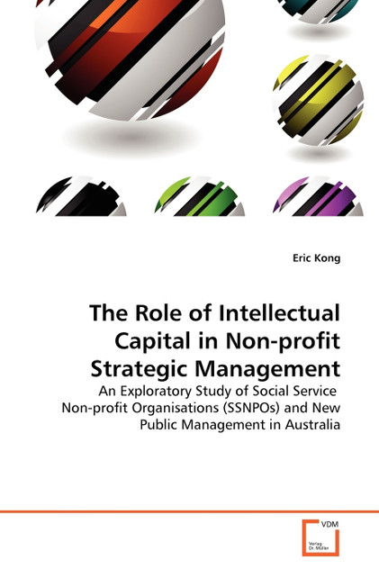 The Role of Intellectual Capital in Non-profit Strategic Management The Role of Intellectual Capital in Non-profit Strategic Management