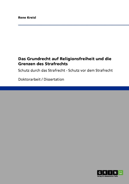 Das Grundrecht auf Religionsfreiheit und die Grenzen des Strafrechts