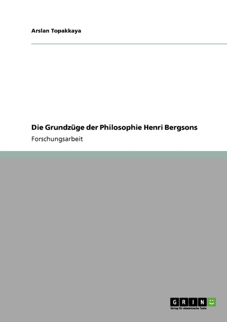Die Grundzüge der Philosophie Henri Bergsons