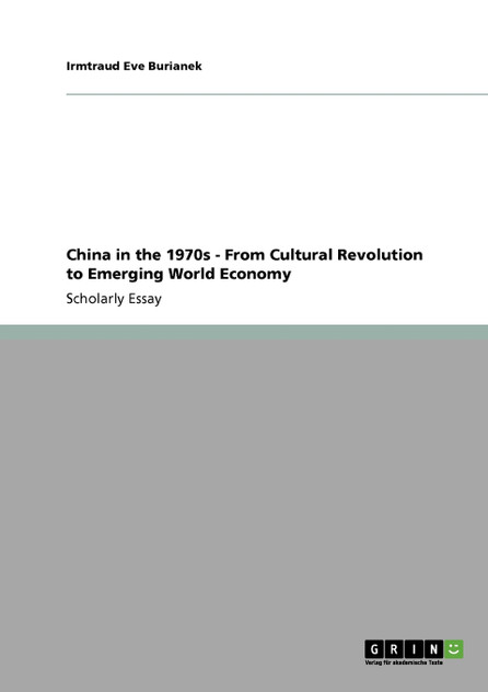 China in the 1970s - From Cultural Revolution to Emerging World Economy