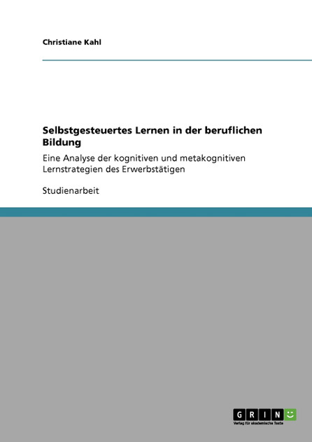 Selbstgesteuertes Lernen in der beruflichen Bildung Selbstgesteuertes Lernen in der beruflichen Bildung