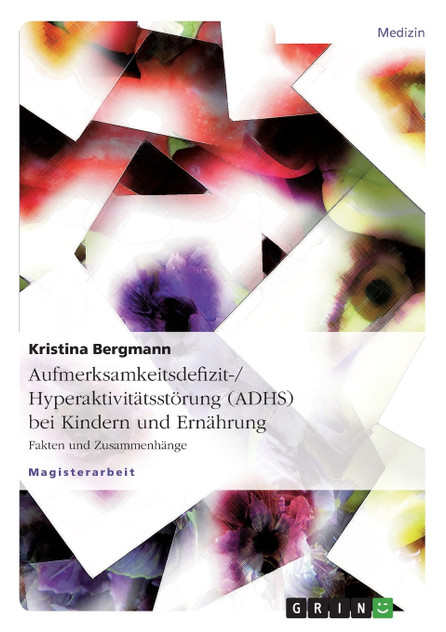 Aufmerksamkeitsdefizit-/Hyperaktivitätsstörung (ADHS) bei Kindern und Ernährung Aufmerksamkeitsdefizit-/Hyperaktivitätsstörung (ADHS) bei Kindern und Ernährung