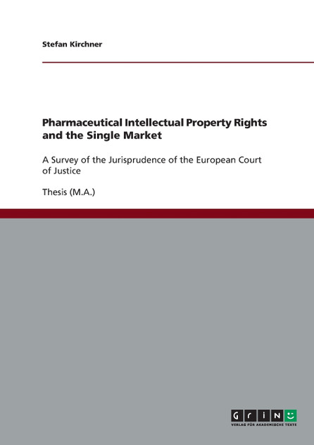 Pharmaceutical Intellectual Property Rights and the Single Market Pharmaceutical Intellectual Property Rights and the Single Market