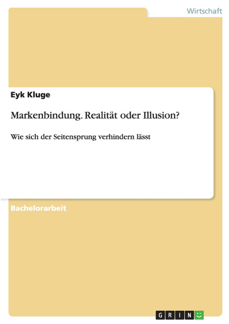 Markenbindung. Realität oder Illusion?