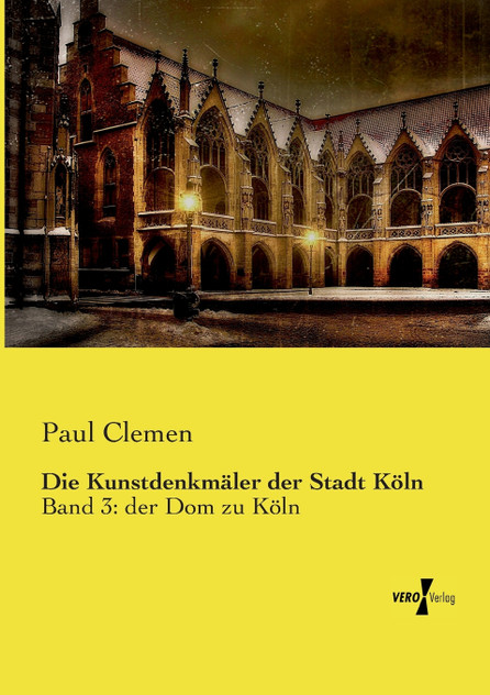 Die Kunstdenkmäler der Stadt Köln Die Kunstdenkmäler der Stadt Köln
