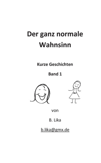 Der ganz normale Wahnsinn Der ganz normale Wahnsinn