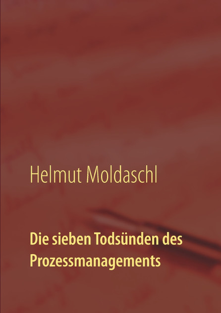 Die sieben Todsünden des Prozessmanagements Die sieben Todsünden des Prozessmanagements