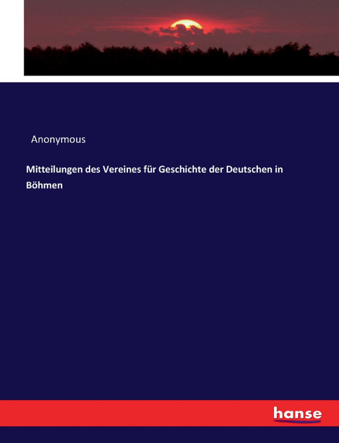 Mitteilungen des Vereines für Geschichte der Deutschen in Böhmen Mitteilungen des Vereines für Geschichte der Deutschen in Böhmen
