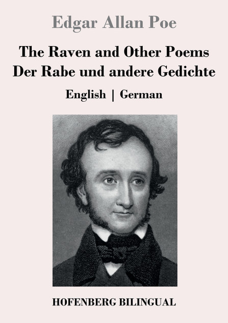 The Raven and Other Poems / Der Rabe und andere Gedichte The Raven and Other Poems / Der Rabe und andere Gedichte