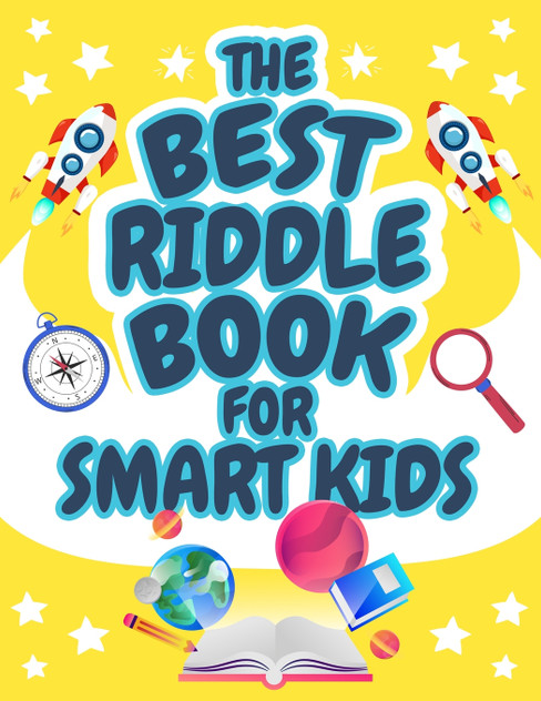 The Best Riddle Book for Smart Kids The Best Riddle Book for Smart Kids