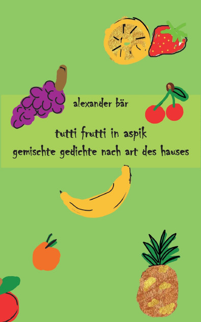 Tutti Frutti in Aspik Tutti Frutti in Aspik