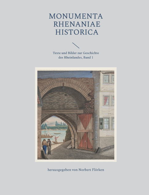 Monumenta Rhenaniae Historica Monumenta Rhenaniae Historica