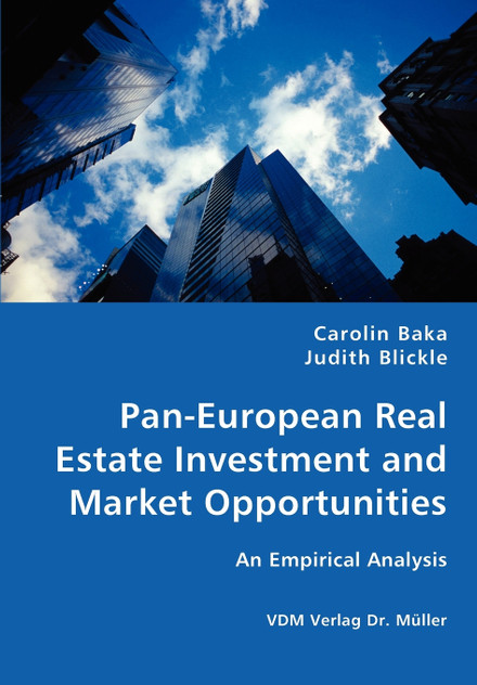 Pan-European Real Estate Investment and Market Opportunities - An Empirical Analysis Pan-European Real Estate Investment and Market Opportunities - An Empirical Analysis