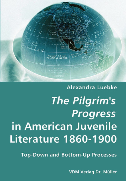 The Pilgrim's Progress in American Juvenile Literature 1860-1900