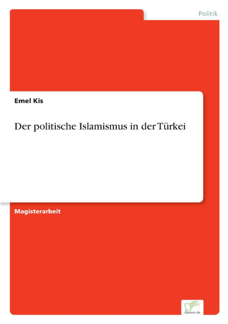 Der politische Islamismus in der Türkei Der politische Islamismus in der Türkei