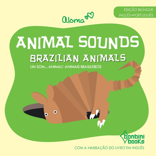 Animal Sounds - Brazilian Animals -- Edição Bilíngue Inglês/Português Animal Sounds - Brazilian Animals -- Edição Bilíngue Inglês/Português