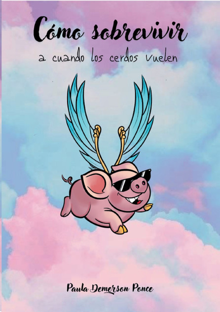 Cómo sobrevivir a cuando los cerdos vuelen Cómo sobrevivir a cuando los cerdos vuelen
