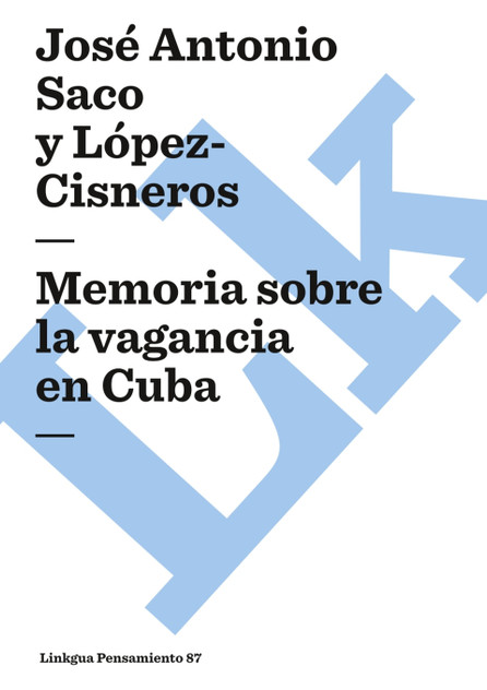 Memoria sobre la vagancia en Cuba Memoria sobre la vagancia en Cuba