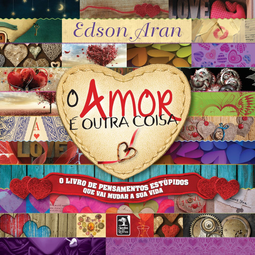 O Amor é outra coisa O Amor é outra coisa