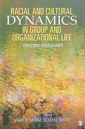 Racial and Cultural Dynamics in Group and Organizational Life