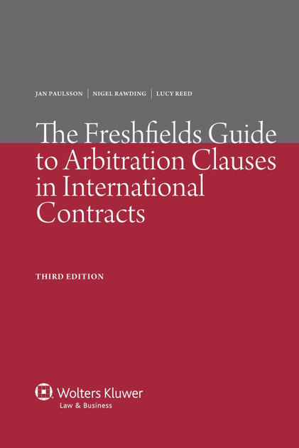 The Freshfields Guide to Arbitration Clauses in International Contracts - 3rd Edition