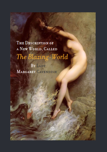 The Description of a New World, Called the Blazing-World The Description of a New World, Called the Blazing-World