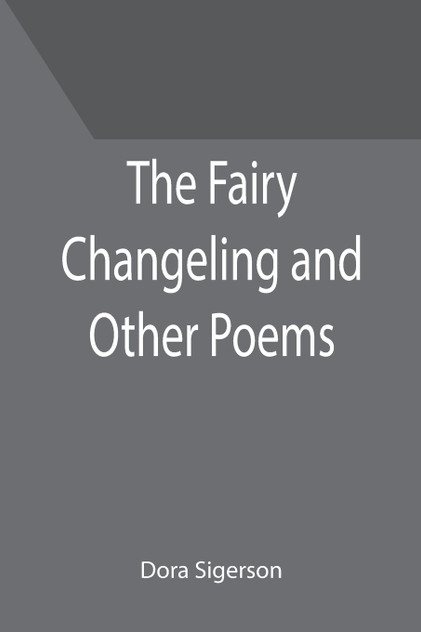 The Fairy Changeling and Other Poems The Fairy Changeling and Other Poems