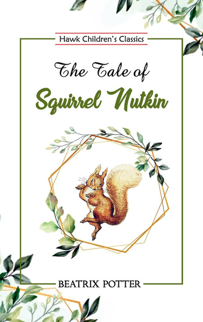 The Tale of Squirrel Nutkin The Tale of Squirrel Nutkin