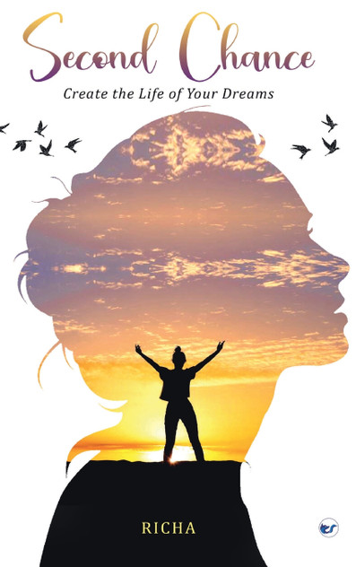 Second Chance- Create the Life of your Dreams Second Chance- Create the Life of your Dreams