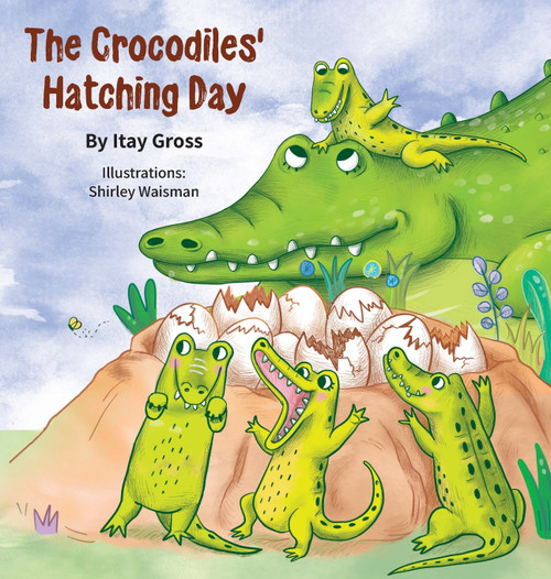 The Crocodile's Hatching Day The Crocodile's Hatching Day