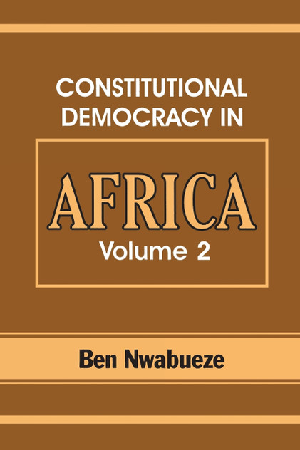 Constitutional Democracy in Africa. Vol. 2. Constitutionalism, Authoritarianism and Statism Constitutional Democracy in Africa. Vol. 2. Constitutionalism, Authoritarianism and Statism