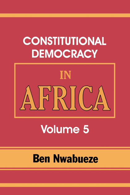 Constitutional Democracy in Africa. Vol. 5. the Return of Africa to Constitutional Democracy Constitutional Democracy in Africa. Vol. 5. the Return of Africa to Constitutional Democracy