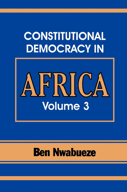 Constitutional Democracy in Africa. Vol. 3. the Pillars Supporting Constitutional Democracy Constitutional Democracy in Africa. Vol. 3. the Pillars Supporting Constitutional Democracy