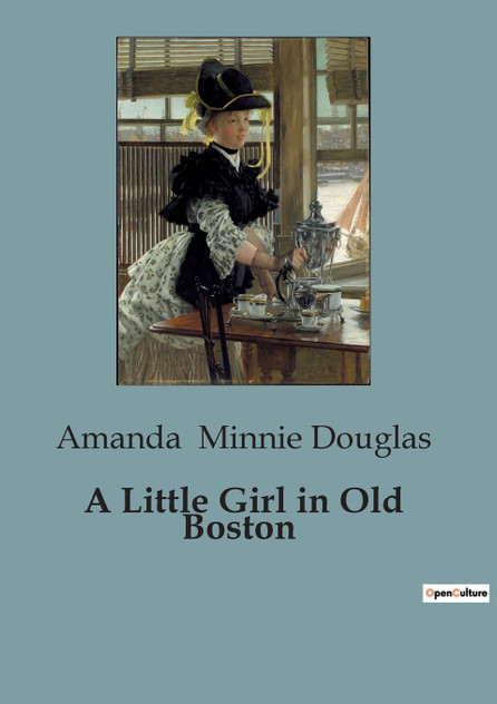 A Little Girl in Old Boston A Little Girl in Old Boston